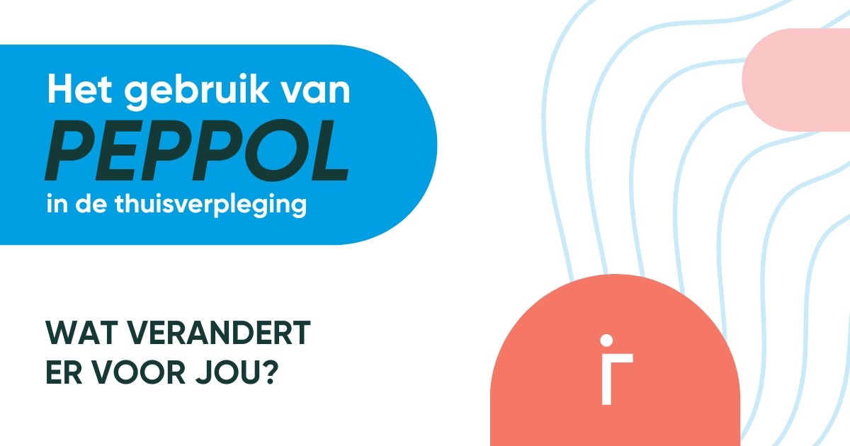 Hoe gebruik je Peppol als thuisverpleegkundige?